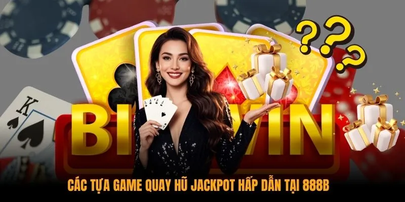 Các tựa game quay hũ Jackpot hấp dẫn tại KUBET