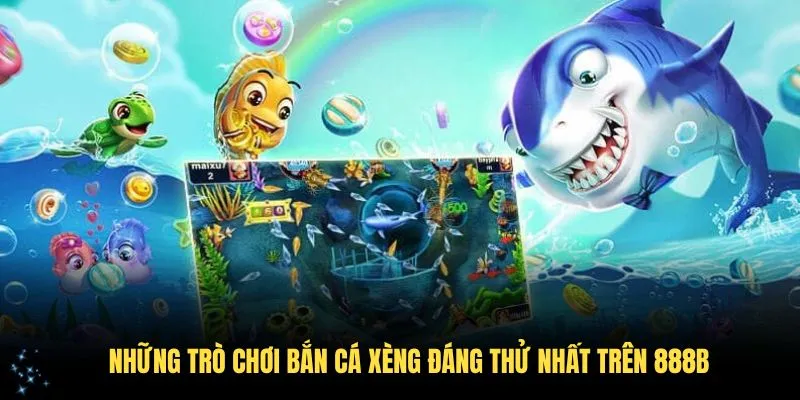 Những trò chơi bắn cá xèng đáng thử nhất trên KUBET