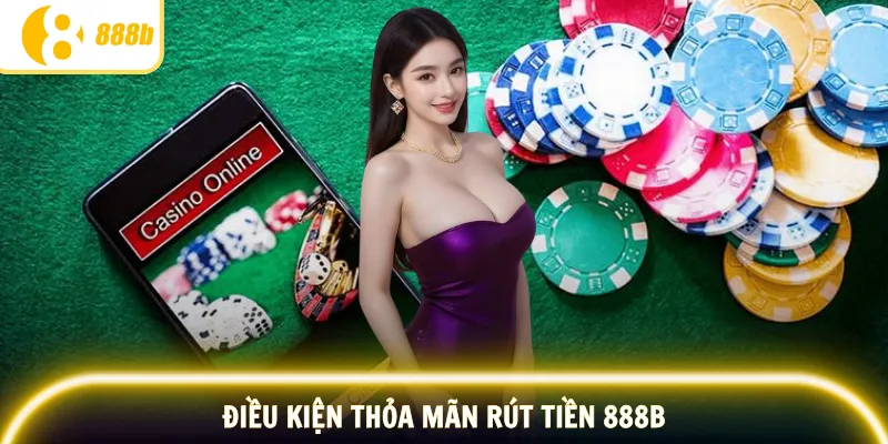 Điều kiện thỏa mãn thực hiện lệnh rút tiền KUBET