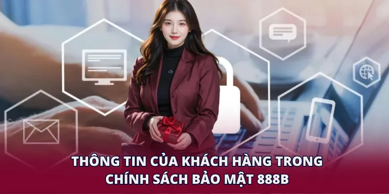 Thông tin của khách hàng trong chính sách bảo mật KUBET