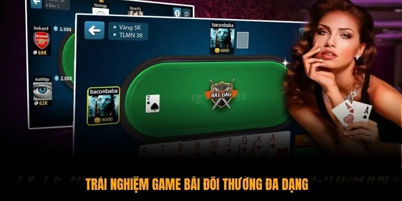 Trải nghiệm game bài đổi thưởng đa dạng